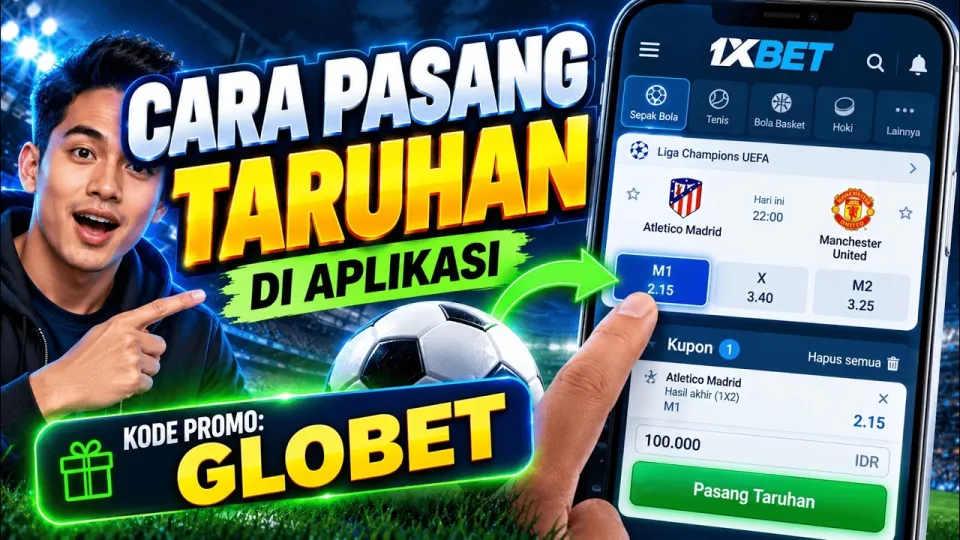 Cara pasang taruhan di 1xBet | Download APK 1xBet Indonesia